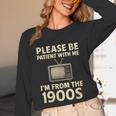 Please Be Patient With Me I'm From The 1900s Television Set Unisex Long Sleeve T-Shirt Please Be Patient With Me I'm From The 1900s Television Set Unisex Long Sleeve T-Shirt