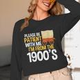 Please Be Patient With Me I'm From The 1900s Vintage Oregon Unisex Long Sleeve T-Shirt