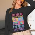 Please Be Patient With Me I'm From The 1900s Vintage 1900s Unisex Long Sleeve T-Shirt