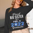 Proud Big Sister Of Pre K School Graduate 2022 Graduation Unisex Long Sleeve T-Shirt