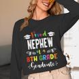 Proud NEPHEW Of A 8th Grade Graduate Graduation 2024 Class Unisex Long Sleeve T-Shirt