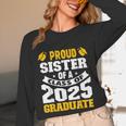 Proud Sister Of a Class Of 2025 Graduate Family Graduation Unisex Long Sleeve T-Shirt