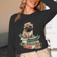 Pug Dog Reading Book Coffee Read Books Be Kind Stay Weird Unisex Long Sleeve T-Shirt