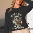 Read Books Be Kind Stay Weird Raccoon Coffee Lover Reading Unisex Long Sleeve T-Shirt