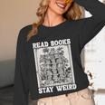 Read Books Stay Weird Introvert Book Lover Book Unisex Long Sleeve T-Shirt