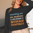 Running On Oil Painting Social Introvert Humor Vintage Unisex Long Sleeve T-Shirt Running On Oil Painting Social Introvert Humor Vintage Unisex Long Sleeve T-Shirt