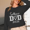 Senior Dad 2026 Graduation Class Of 2026 Men Daddy Father Unisex Long Sleeve T-Shirt