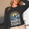 I Like Sharks & Maybe Like 3 People Humor Introverts Summer Unisex Long Sleeve T-Shirt I Like Sharks & Maybe Like 3 People Humor Introverts Summer Unisex Long Sleeve T-Shirt