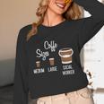 Social Work s Coffee Graduation Social Worker Unisex Long Sleeve T-Shirt