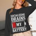 Socializing Drains My Battery Introvert Unisex Long Sleeve T-Shirt Socializing Drains My Battery Introvert Unisex Long Sleeve T-Shirt