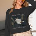 Sorry I Can’t Go I’m An Indoor Cat Introvert Meme Unisex Long Sleeve T-Shirt Sorry I Can’t Go I’m An Indoor Cat Introvert Meme Unisex Long Sleeve T-Shirt