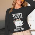 Sorry I Can’t Go I’m An Indoor Cat Introvert Cat Unisex Long Sleeve T-Shirt Sorry I Can’t Go I’m An Indoor Cat Introvert Cat Unisex Long Sleeve T-Shirt
