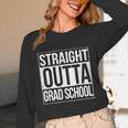 Straight Outta Grad School GraduationShirt Gift Unisex Long Sleeve T-Shirt