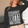 Straight Outta High School Shirt Graduation Idea Unisex Long Sleeve T-Shirt