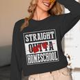 Straight Outta Homeschool Shirt Graduation Unisex Long Sleeve T-Shirt