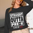 Straight Outta Pre-K Class Of 2018 Shirt Graduation Unisex Long Sleeve T-Shirt