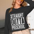 Straight Outta Preschool Shirt Preschool Boy Girl Graduation Unisex Long Sleeve T-Shirt