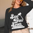 Sue You Soon Law Student School Graduation Unisex Long Sleeve T-Shirt