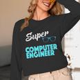 Super Computer Engineer New Job Graduation Unisex Long Sleeve T-Shirt