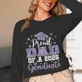 Super Proud Dad Of 2026 Graduate Senior Graduation Family Unisex Long Sleeve T-Shirt