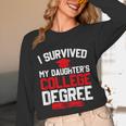 I Survived My Daughter's College Degree College Graduation Unisex Long Sleeve T-Shirt