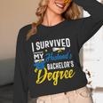 i Survived My Husbands Bachelors Degree Graduation Gifts Unisex Long Sleeve T-Shirt
