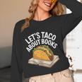Taco Books Mexican Reading Teacher Book Lovers Bookish Unisex Long Sleeve T-Shirt Taco Books Mexican Reading Teacher Book Lovers Bookish Unisex Long Sleeve T-Shirt