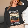 Tap Dancing Introvert Teacher Tap Dancer Tap Dance Unisex Long Sleeve T-Shirt