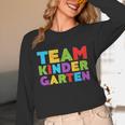 Team Kindergarten Shirt Teacher Back To School Graduation Men Women Girls Kids Unisex Long Sleeve T-Shirt