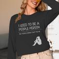 I Used To Be A People Person Introvert Unisex Long Sleeve T-Shirt I Used To Be A People Person Introvert Unisex Long Sleeve T-Shirt