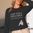 I Used To Be A People Person Introvert Unisex Long Sleeve T-Shirt I Used To Be A People Person Introvert Unisex Long Sleeve T-Shirt