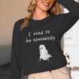 I Used To Be Somebody Nostalgia Halloween Spooky Season Unisex Long Sleeve T-Shirt