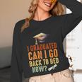 Vintage I Graduated Can I Go Back To Bed Now Graduation Unisex Long Sleeve T-Shirt