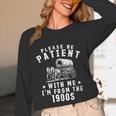 Vintage Please Be Patient With Me I'm From The 1900s Retro Unisex Long Sleeve T-Shirt Vintage Please Be Patient With Me I'm From The 1900s Retro Unisex Long Sleeve T-Shirt