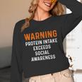 Warning Protein Intake Exceeds Social Awareness Introvert Unisex Long Sleeve T-Shirt Warning Protein Intake Exceeds Social Awareness Introvert Unisex Long Sleeve T-Shirt