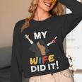 My Wife Did It Graduation Congratulation Graduate You Did It Unisex Long Sleeve T-Shirt