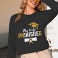 My Wife Phinished PhD Graduation Family Matching Unisex Long Sleeve T-Shirt