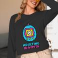 Women's Adulting Is A Myth Retro Pixel Pet Nostalgia Millennials Unisex Long Sleeve T-Shirt