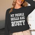 Women's My People Skills Are Rusty Introvert SPN Moments Unisex Long Sleeve T-Shirt