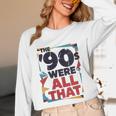The 90s Were All That – Retro 1990s Nostalgia Tee Unisex Long Sleeve T-Shirt The 90s Were All That – Retro 1990s Nostalgia Tee Unisex Long Sleeve T-Shirt
