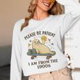 90s Manatee Humor Please Patient I'm From The 1900s Unisex Long Sleeve T-Shirt