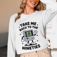 Take Me Back To The Nineties 90's Retro Gamer Nostalgia Unisex Long Sleeve T-Shirt