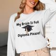 My Brain Is Full Diploma Please Graduation Idea For Her Him Unisex Long Sleeve T-Shirt