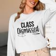Class Dismissed Graduation End Of School Student Teacher Unisex Long Sleeve T-Shirt
