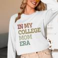In My College Mom Era College Graduation For Mom Unisex Long Sleeve T-Shirt