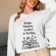 Dogs Plants Coffee Books Book Lover Dog Lover Reading Unisex Long Sleeve T-Shirt