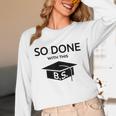 Done With This BS College Graduation Unisex Long Sleeve T-Shirt