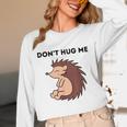 Don't Hug Me Porcupine Or Hedgehog Introvert Unisex Long Sleeve T-Shirt Don't Hug Me Porcupine Or Hedgehog Introvert Unisex Long Sleeve T-Shirt