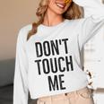 Don't Touch Me Introvert Antisocial Introverted Unisex Long Sleeve T-Shirt