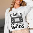 Over The Hill Please Be Patient I'm From The 1900s VHS Unisex Long Sleeve T-Shirt